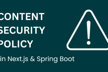CSP header example Content Security Policy flow in Next.js Content Security Policy flow in Spring Boot
